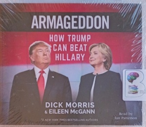 Armageddon - How Trump Can Beat Hillary written by Dick Morris and Eileen McGann performed by Ian Patterson on MP3 CD (Unabridged)